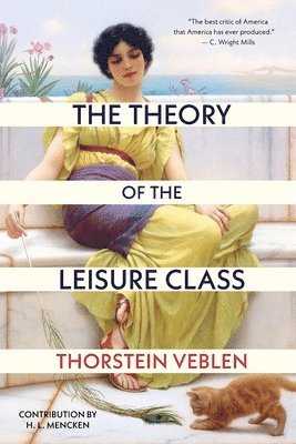 bokomslag Theory of the Leisure Class (Warbler Classics Annotated Edition)