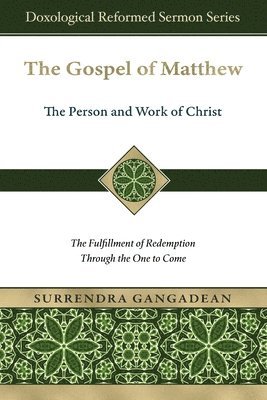 bokomslag The Gospel of Matthew: The Fulfillment of Redemption Through the One to Come