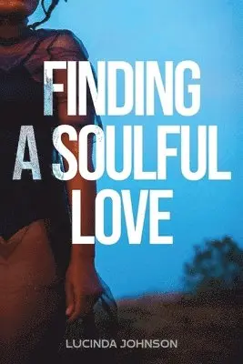 Lucinda Johnson - Finding A Soulful Love, Häftad. Tillgänglighet: Lägg i varukorg