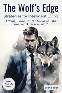 bokomslag The Wolf's Edge - Strategies for Intelligent Living