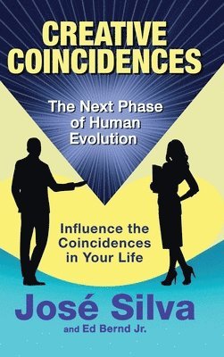Jose Silva, Ed Bernd Jr - Creative Coincidences, Inbunden