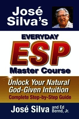 Jose Silva, Ed Bernd Jr - Jose Silva's Everyday ESP Master Course, Häftad
