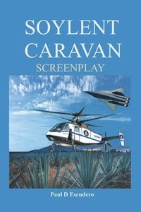 bokomslag Soylent Caravan Screenplay