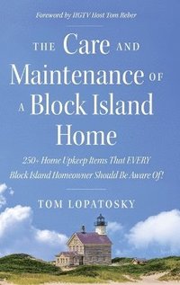 bokomslag Care and Maintenance of a Block Island Home
