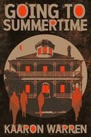 Kaaron Warren - Going to Summertime, Häftad