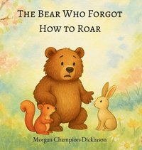 bokomslag Bear Who Forgot How to Roar