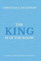 Christian A Dickinson - King is in the Room, Inbunden