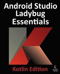 bokomslag Android Studio Ladybug Essentials - Kotlin Edition