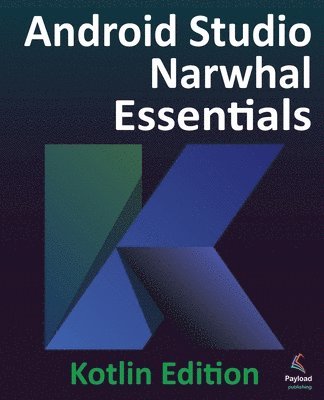 bokomslag Android Studio Narwhal Essentials - Kotlin Edition