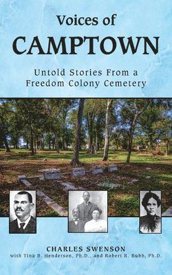 bokomslag Voices of Camptown: Untold Stories from a Freedom Colony Cemetery