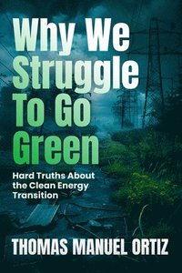 bokomslag Why We Struggle to Go Green