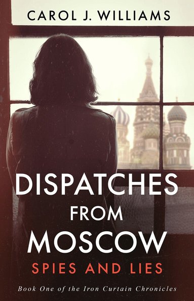 Carol J. Williams - Dispatches from Moscow, Häftad