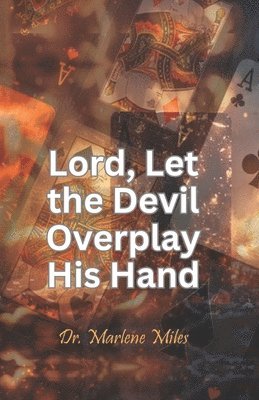 Marlene Miles - Lord, Let the Devil Overplay His Hand, Häftad