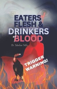 bokomslag Eaters of Flesh & Drinkers of Blood