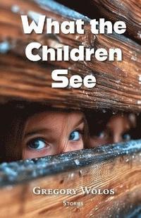 bokomslag What the Children See