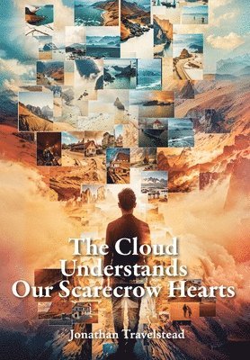 The Cloud Understands Our Scarecrow Hearts 1