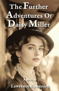 bokomslag The Further Adventures Of Daisy Miller