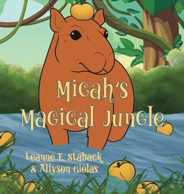 Leanne E Staback - Micah's Magical Jungle, Inbunden