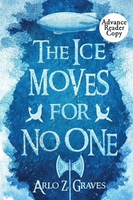 The Ice Moves for No One 1