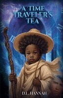 D L Hannah - Time Traveler's Tea, Häftad