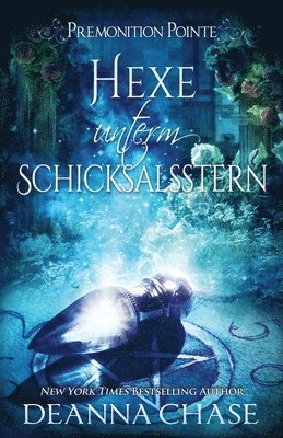 Deanna Chase - Hexe unterm Schicksalsstern, Häftad