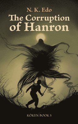 bokomslag The Corruption of Hanron: K&#333;ken Book 5