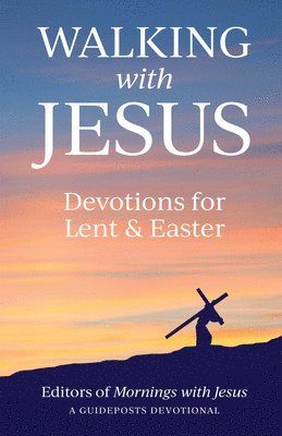 bokomslag Walking with Jesus: Devotions for Lent & Easter