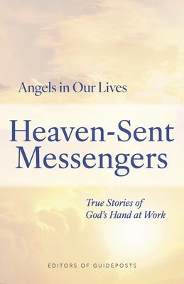 bokomslag Heaven-Sent Messengers: True Stories of God's Hand at Work