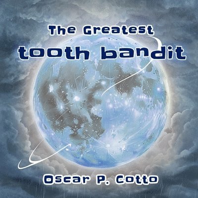Oscar P Cotto, Oscar P. Cotto - Greatest Tooth Bandit, Häftad