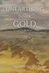 bokomslag Unearthing Inner Gold