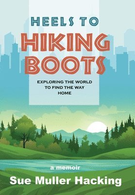 bokomslag Heels to Hiking Boots