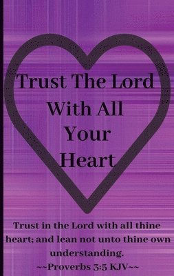 bokomslag Trust The Lord With All Your Heart