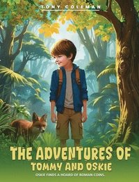 bokomslag The Adventures of Tommy and Oskie: Oskie Finds a Hoard Of Roman Coins