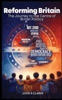 John R Clarke - Reforming Britain, Inbunden