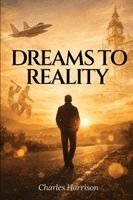 Charles Harrison - Dreams to Reality, Häftad