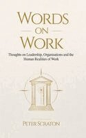 Peter Scraton - Words on Work, Inbunden