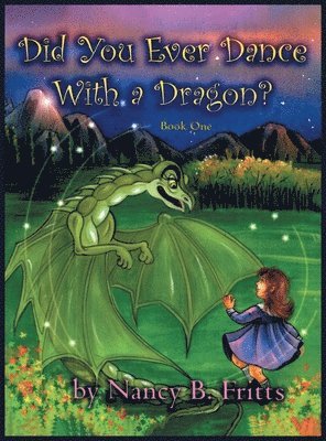 Nancy And Daniel Saavedra, Nancy and Daniel Saavedra - Did You Ever Dance With a Dragon? Book One, Inbunden