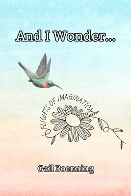 bokomslag And I Wonder...