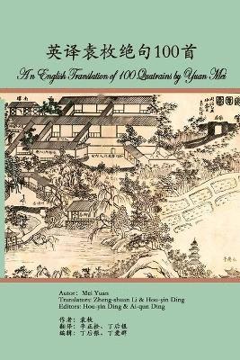 Mei Yuan - English Translation of 100 Quatrains by Yuan Mei, Häftad