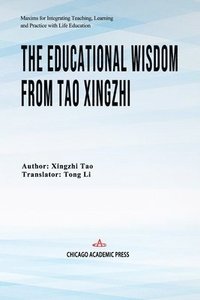 bokomslag The Educational Wisdom from Tao Xingzhi