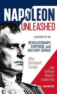 bokomslag Napoleon Unleashed