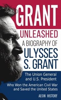 bokomslag Grant Unleashed