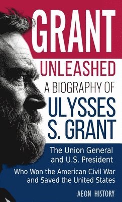 bokomslag Grant Unleashed