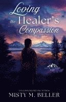 bokomslag Loving the Healer's Compassion