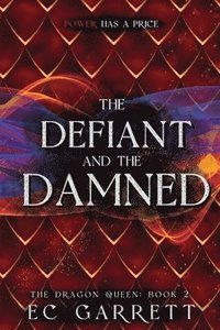 bokomslag The Defiant and The Damned: A Grimdark Romantasy