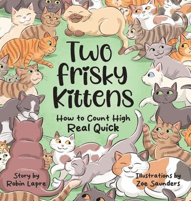bokomslag Two Frisky Kittens: How to Count High Real Quick