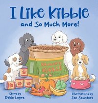 bokomslag I Like Kibble and So Much More!