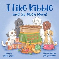 bokomslag I Like Kibble and So Much More!