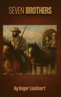 Roger Lockhart - Seven Brothers, Inbunden