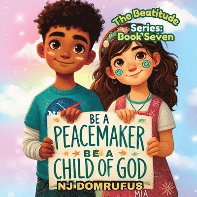 Be a Peacemaker, Be a Child of God 1